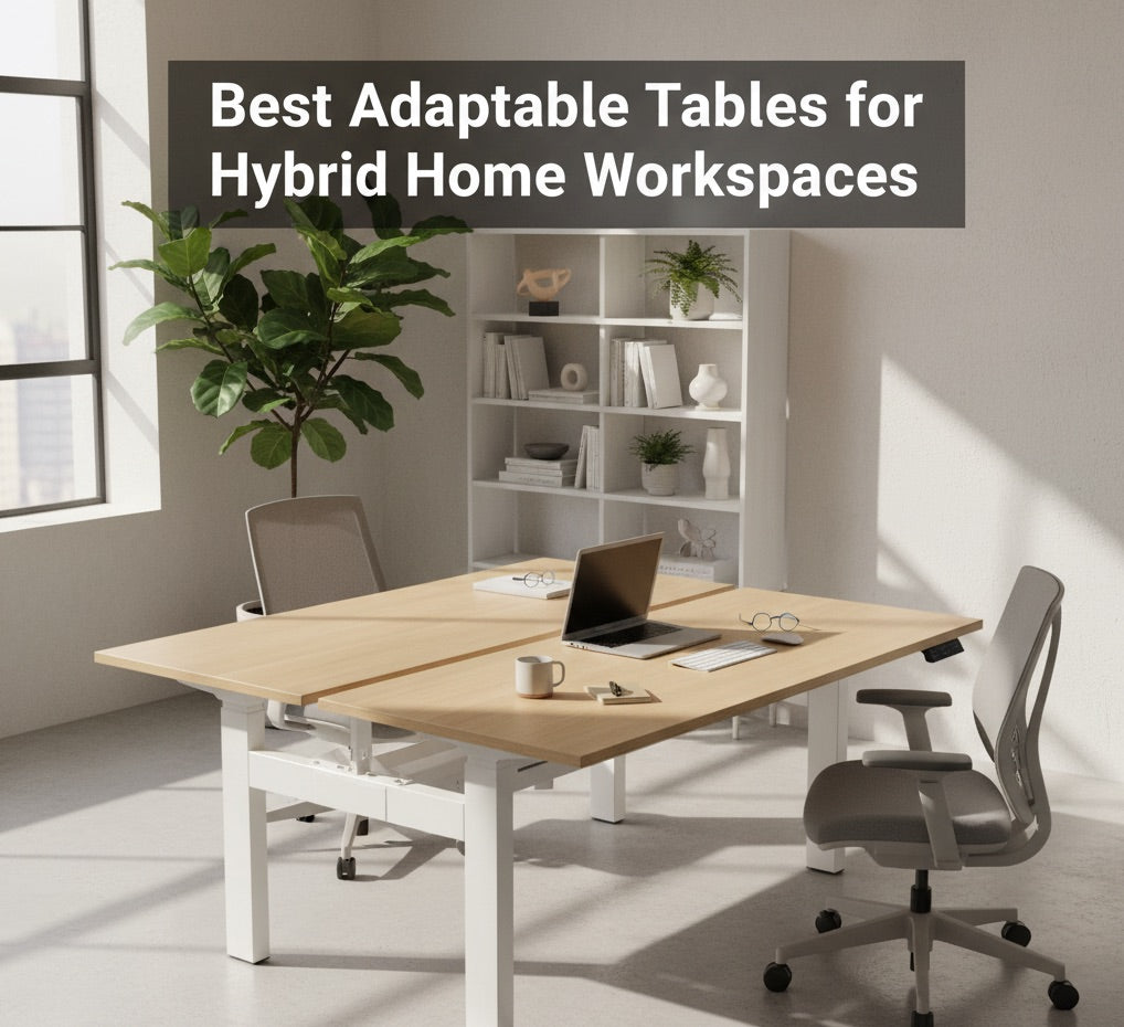 Best Adaptable Tables for Hybrid Home Workspaces
