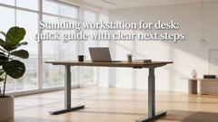 Standing workstation for desk: quick guide with clear next steps